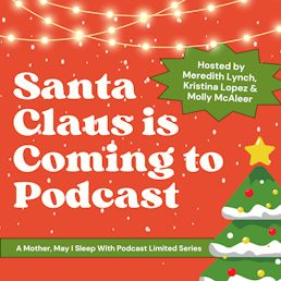 Santa Claus is Coming to Podcast – Christmas Eve on Sesame Street (Featuring Kristina Lopez & Meredith Lynch)